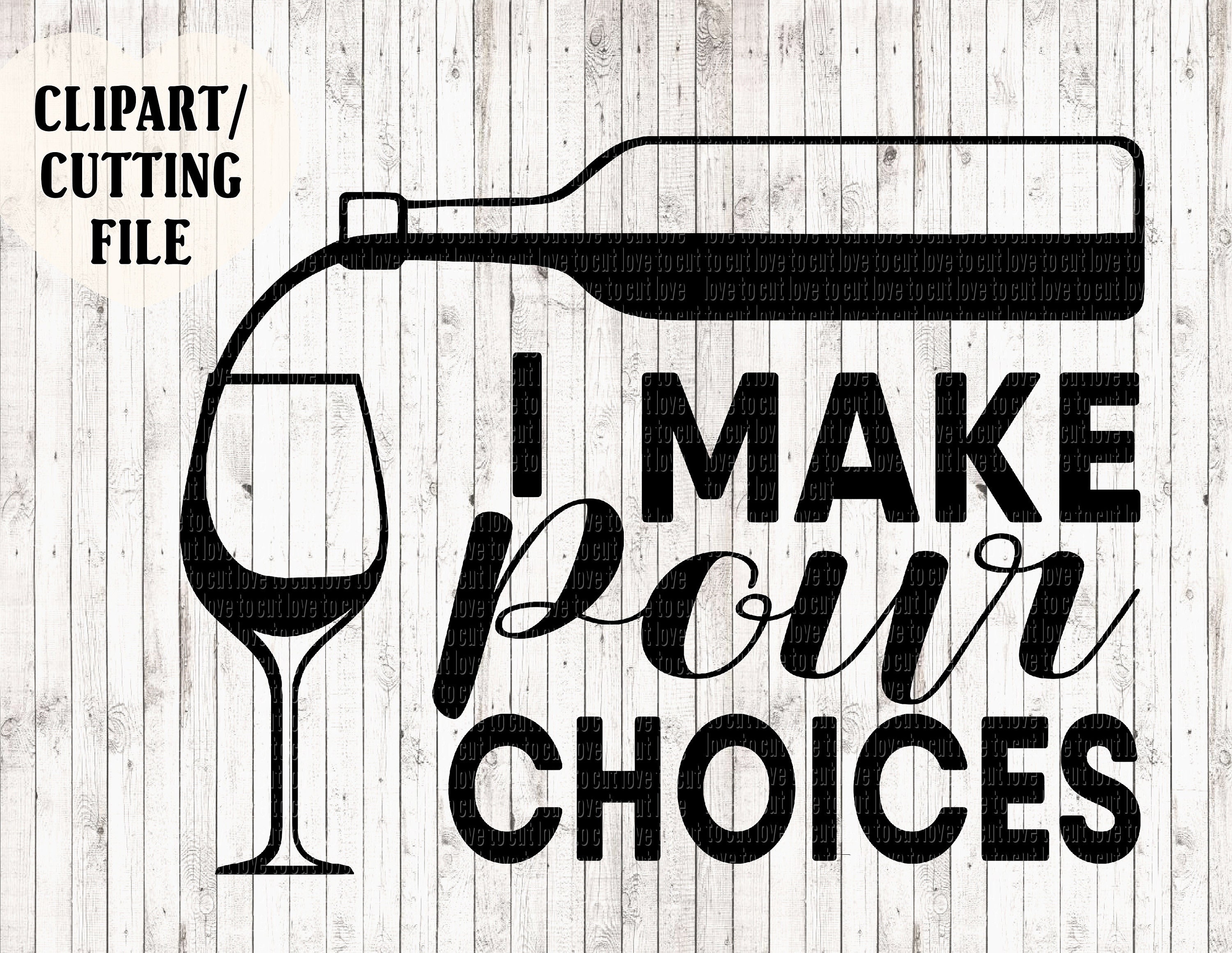 Download I make pour choices svg file wine svg wine cut file funny | Etsy