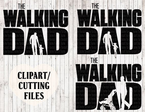 The Walking Dad Svg The Walking Dead Svg Dad Svg Kids Svg Etsy