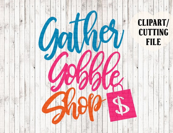 Black Friday Svg Thanksgiving Svg Gather Gobble Shop Svg Etsy