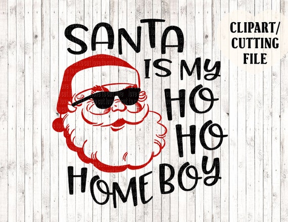 Download Santa is my ho ho homeboy svg kids Christmas svg boys | Etsy