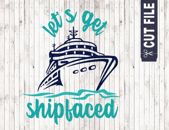 Download Let S Get Shipfaced Svg Cruise Ship Svg Family Cruise Etsy