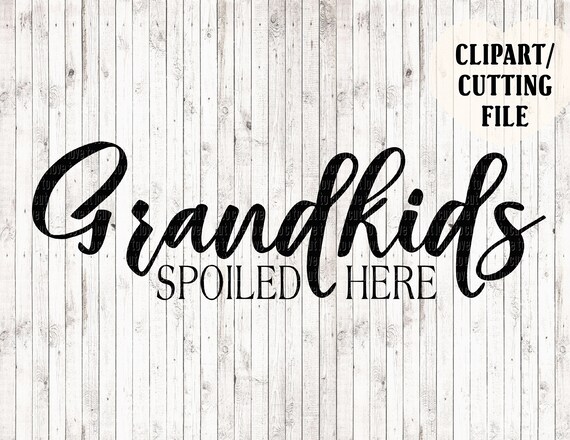 Free Free 92 Grandkids Spoiled Here Svg SVG PNG EPS DXF File
