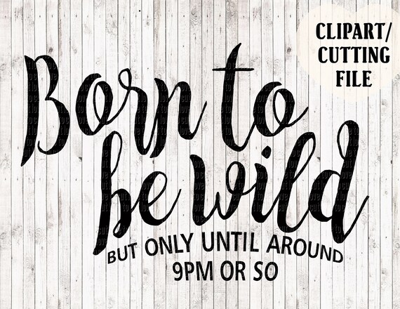 Download Born To Be Wild Svg File Mom Life Svg Mom Svg Funny Svg Etsy
