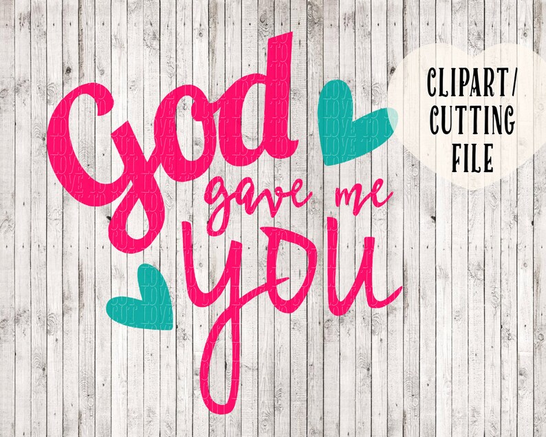 God Gave Me You Svg Svg File Quote Svg Love Svg Wedding Etsy