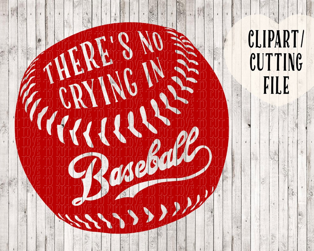 There’s No Crying in Baseball Svg, Baseball Svg Files, Baseball Mom Svg