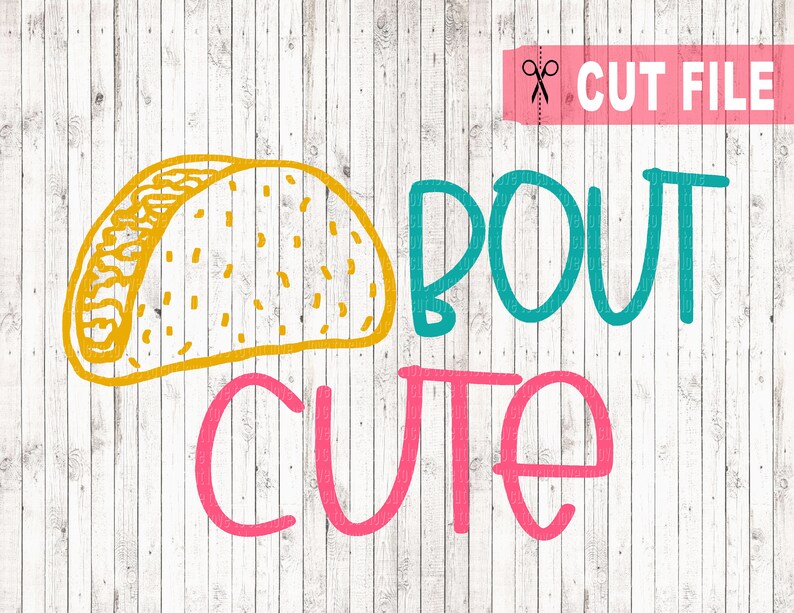 Download Taco bout cute svg taco cut file girls shirt svg onesie | Etsy