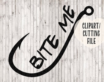 svg File For Cricut Projects Fish Hook Clip Art Cricut SVG svg file for Silhouette Silhouette svg Fishing Pun SVG: Bite Me Fishing SVG