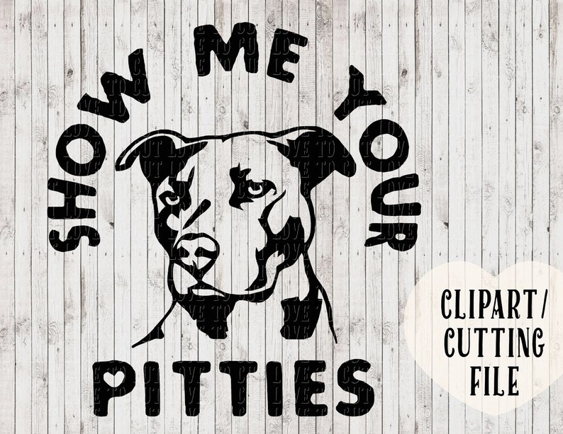Download Show me your pitties svg pitbull svg pit bull svg cut | Etsy