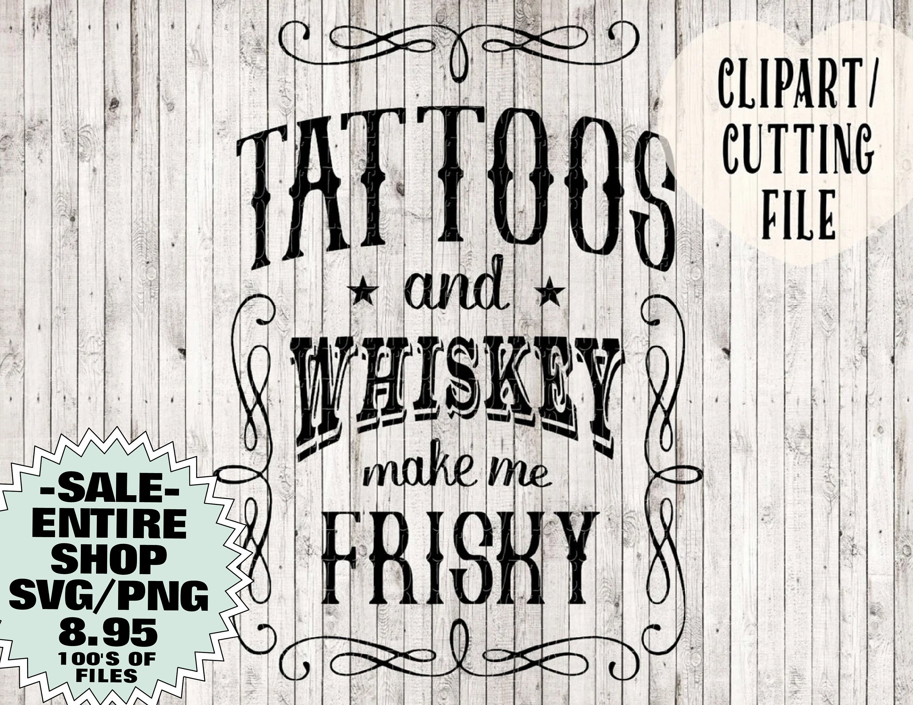 Tattoos and Whiskey Svg File Whiskey Girl Svg Quote Svg Etsy