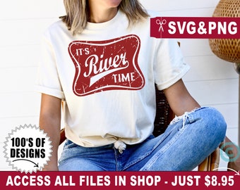 it's river time svg / png, river svg sayings, beer label svg, river png for sublimation, sublimation files, cut file for cricut / silhouette