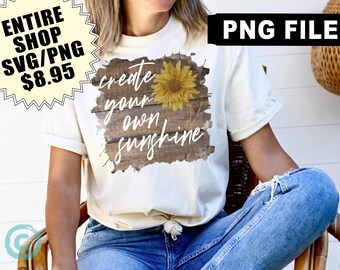 create your own sunshine png, sunflower sublimation design, tshirt sublimation file, png files for shirts, inspirational download, printable