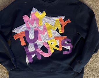 My Tummy Hurts Patchwork Crewneck