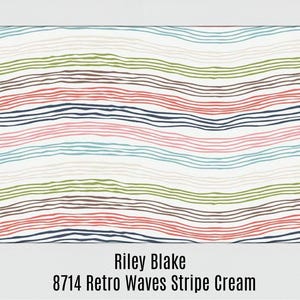 May include: A cream-colored fabric with a wavy striped pattern in shades of green, red, blue, and brown. The fabric is labeled "Riley Blake 8714 Retro Waves Stripe Cream".