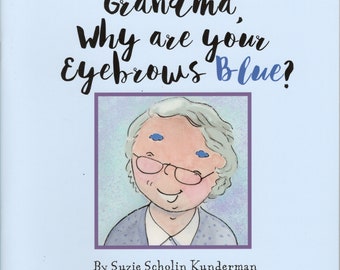 Grandma, Why Are Your Eyebrows Blue?