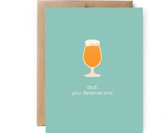 Funny Fathers Day Card - Dad Card - Card for Dad - Deserve One