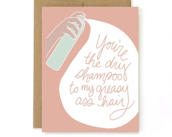 Best Friend Card - Funny Thank You Card - Card for Hair Dresser - Dry Shampoo