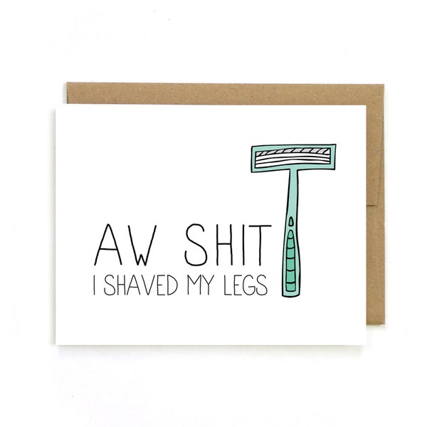 Funny Anniversary Card - I Shaved My Legs - Mature