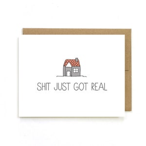 New House Card Housewarming Card Card for New Homeowners Sh-t Just Got Real Mature image 1