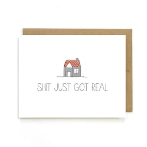New House Card - Housewarming Card - Card for New Homeowners - Sh-t Just Got Real - Mature