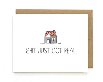 New House Card - Housewarming Card - Card for New Homeowners - Sh-t Just Got Real - Mature