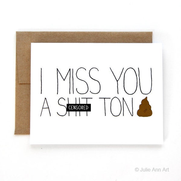 SALE - I Miss You Card - I Miss You A Sh-t Ton - Mature