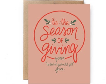 Funny Christmas Card - Funny Holiday Card - Season of Giving Card