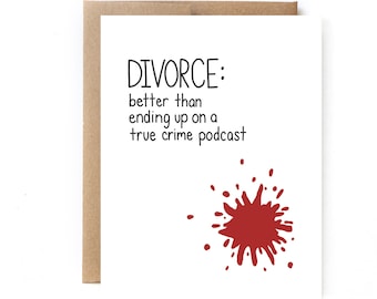 Funny Divorce Card - Divorce Congratulations Card - True Crime Podcast