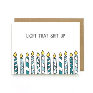 Birthday Card - Birthday Card for Friend - Light that Sh-t Up - Mature