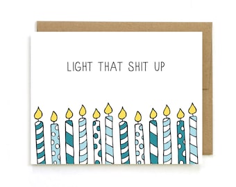 Birthday Card - Birthday Card for Friend - Light that Sh-t Up - Mature