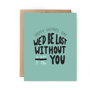 Funny Snarky Fathers Day Humorous Humor Card for Husband from Wife - Lost Without Me