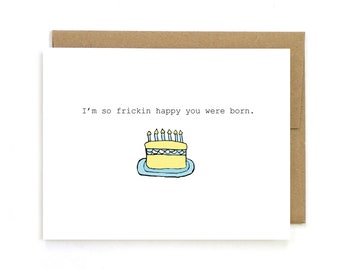 Birthday Card - Bday Card for Friend - So Frickin Happy You Were Born