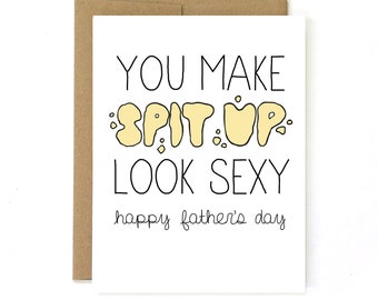 First Fathers Day Card for New Dad - High Quality Recycled Paper - You Make Spit Up Look Sexy