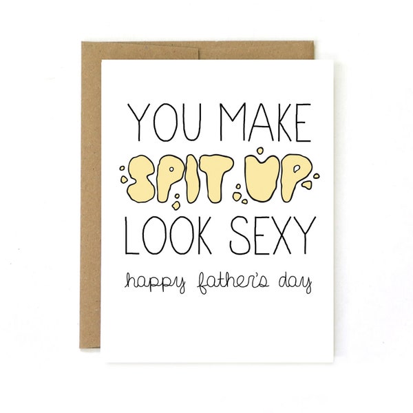 First Fathers Day Card - New Dad Card - Card for New Dad - You Make Spit Up Look Sexy