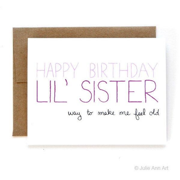 50% off - LAST CHANCE SALE - Sister Birthday Card - Birthday Card For Little Sister - Way To Make Me Feel Old