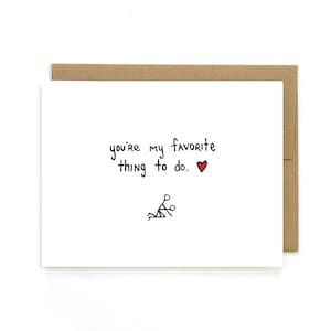 Valentine's Day Card - Sexy Card - You're My Favorite Thing to Do