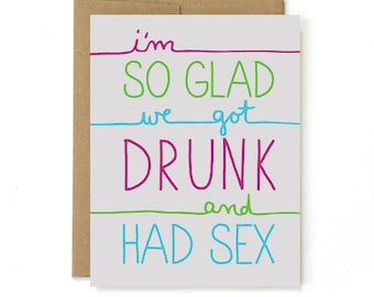 Valentine Card - Boyfriend Card - Sex Card for Him - I'm So Glad We Got Drunk And Had Sex