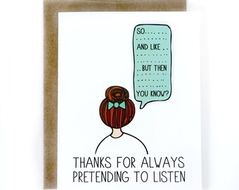 Funny Valentine Card - Thanks For Listening
