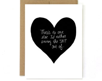 Funny Valentines Day Card - Annoy the sh-t out of - Mature