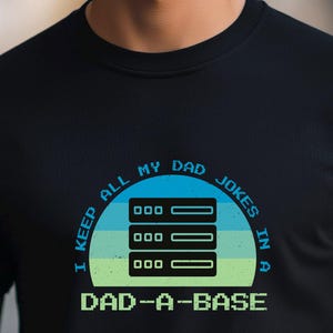 Dad-A-Base Dad Jokes T-shirt | Grappig programmeur-vadershirt | Geek Dad-T-shirt | Vaderdagcadeau voor hem | T-shirt voor grap met databasecodering