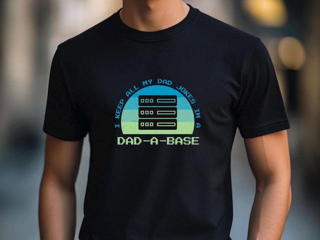 Coder Dad Design Dad-a-base Dad Jokes T-shirt | Funny Programmer Dad Shirt | Geek Dad ...