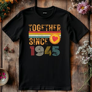 Together Since 1945 T-Shirt – Custom Anniversary Gift for Couple – Husband Wife Matching Shirt – Personalized Newlywed Tee