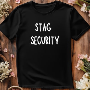 Stag Security T-Shirt – Wedding Party Shirt – Funny Bachelor Party Tee – Groom Squad Outfit