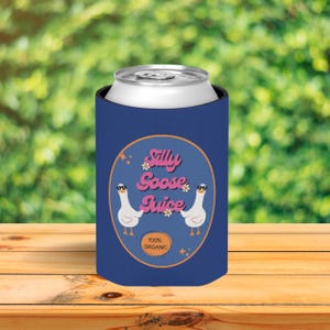 Silly Goose Juice Can Cooler Sleeve, Silly Goose Gift, Funny Mothers Day Gift, Birthday Gift Can Cooler, Bestie Gift, Silly Goose Coozie