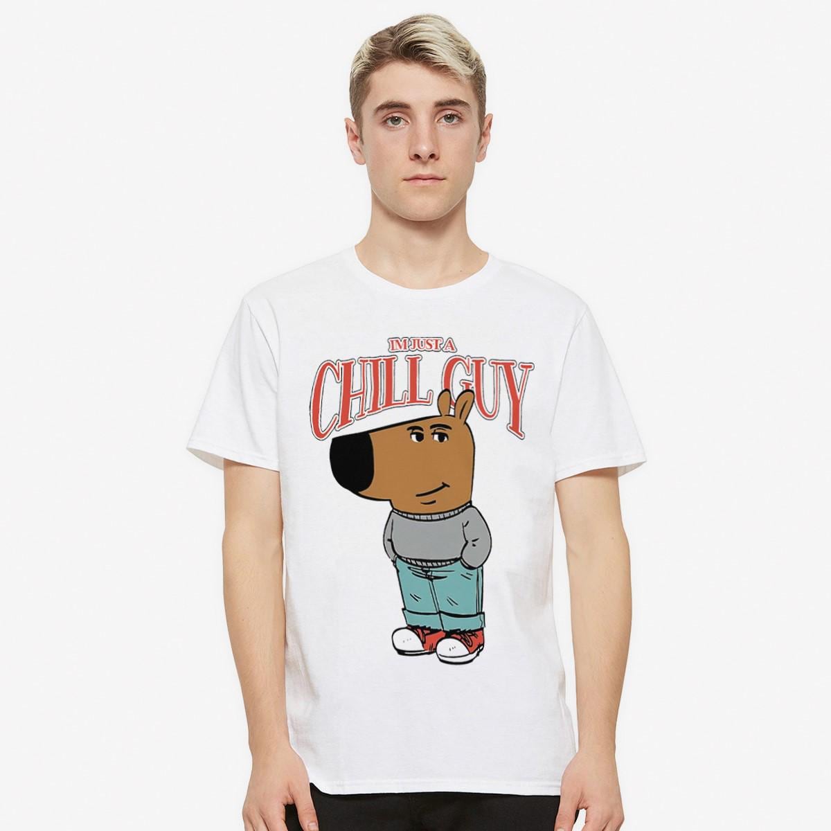 I'm Just a Chill Guy T-shirt, Men's and Women's Sizes (CHG-63398