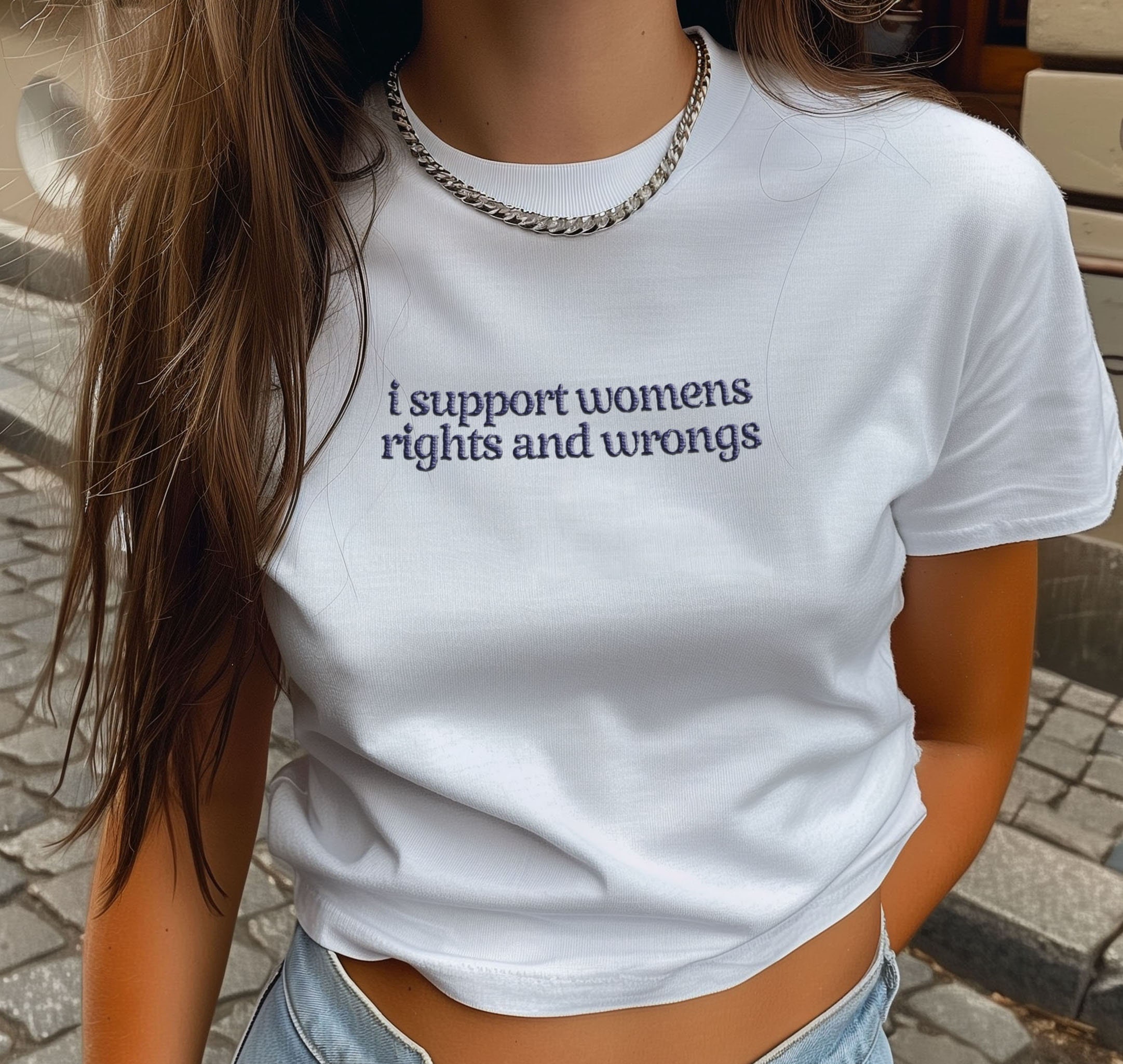 I Support Womens Rights And Wrongs Embroided Baby Tee, Ironinc Tshirt, Sassy, Vintage, Custom Crop Tees, Funny Gift, Funny Baby, C1-132