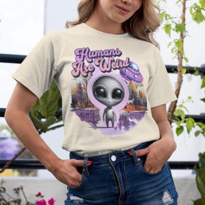Alien Shirt for Women, Humans Are Weird Tee with UFO Graphic, Space Lover Gift Idea, Alien Aesthetic Shirt for Sci Fi Fans, Alien Gift,