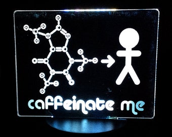 Caffeinate Me - Laser Cut, Holo Illusion Nightlight/Desklight