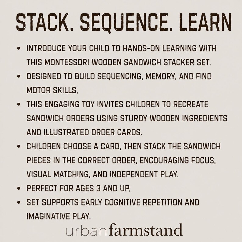 Pu&ograve; includere: Un grafico informativo beige con testo marrone scuro intitolato STACK. SEQUENCE. LEARN. Descrive un set di sandwich impilabili in legno Montessori per bambini, dettagliandone l'uso per sequenziamento, memoria e abilit&agrave; motorie, di urbanfarmstand.