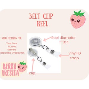 May include: Two clear belt clip reels with vinyl ID straps. The reel diameter is 1 1/14 inches. The image includes text that says "BELT CLIP REEL" and "BERRY FRESITA". The image also lists badge holders for teachers, nurses, servers, and corporate employees.