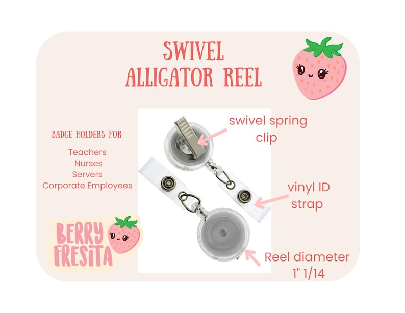 May include: A clear swivel alligator reel with a vinyl ID strap and swivel spring clip. The reel diameter is 1 1/4 inches. The image includes text that says "SWIVEL ALLIGATOR REEL" and "BERRY FRESITA".